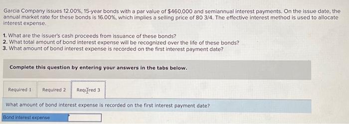Solved Garcia Company issues 12.00%,15−y ear bonds with a | Chegg.com
