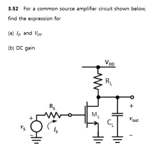 Solved 3.52 For a common source amplifier circuit shown | Chegg.com