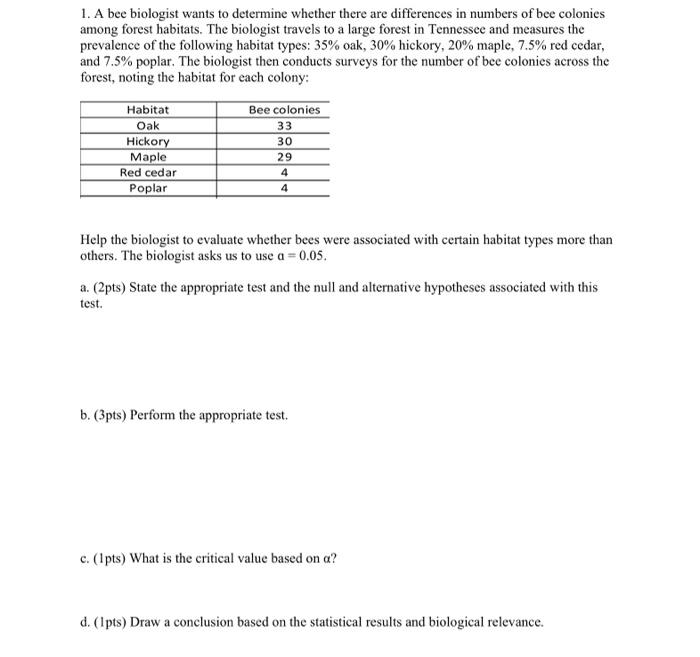 Solved 1. A bee biologist wants to determine whether there | Chegg.com