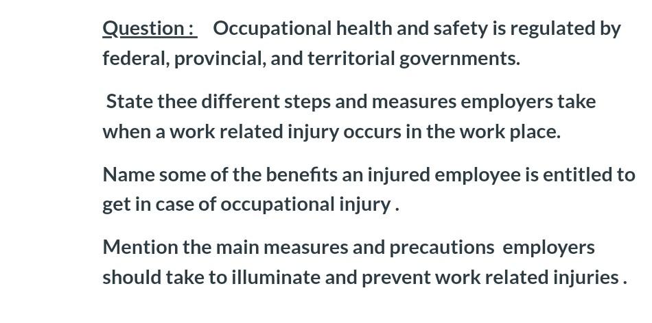 Solved Question: Occupational Health And Safety Is Regulated | Chegg.com