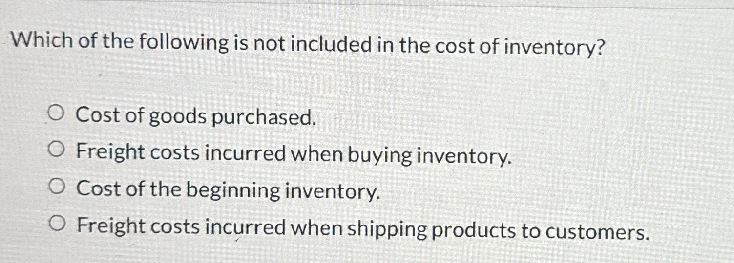 Solved Which of the following is not included in the cost of | Chegg.com