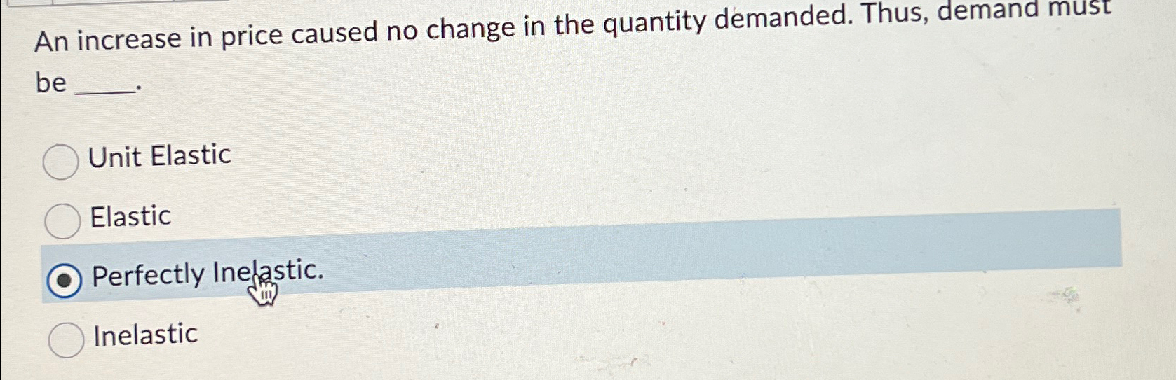 Solved An increase in price caused no change in the quantity | Chegg.com