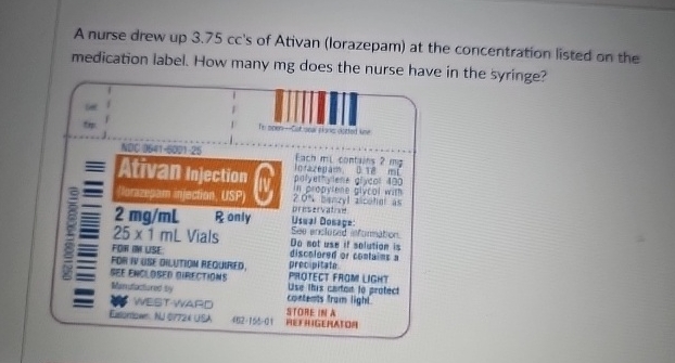 Solved A nurse drew up 3.75 ﻿cc's of Ativan (lorazepam) ﻿at | Chegg.com