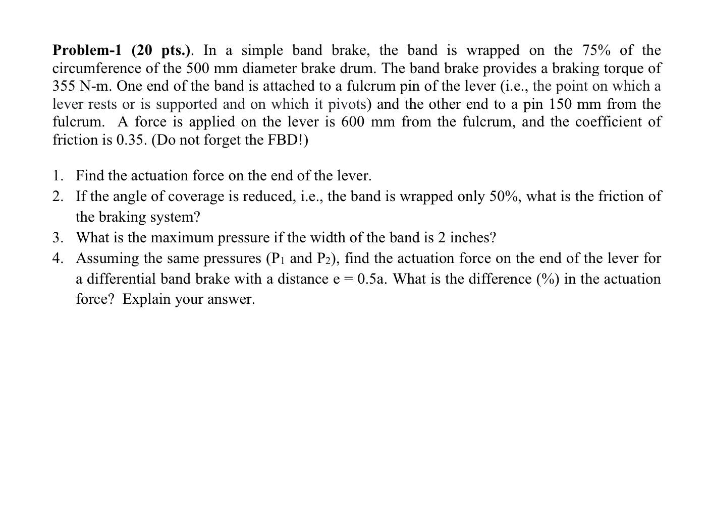 Solved Problem-1 (20 ﻿pts.). ﻿In a simple band brake, the | Chegg.com