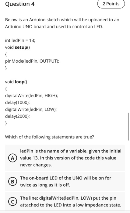 Solved Question 4 2 Points Below is an Arduino sketch which | Chegg.com