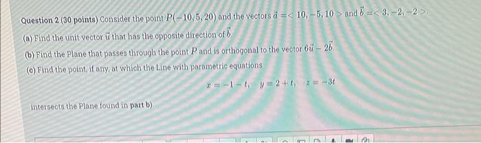 Solved Question 2 ( 30 points) Consider the point | Chegg.com
