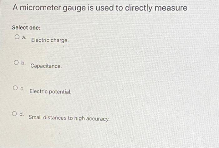 Solved A micrometer gauge is used to directly measure Select | Chegg.com