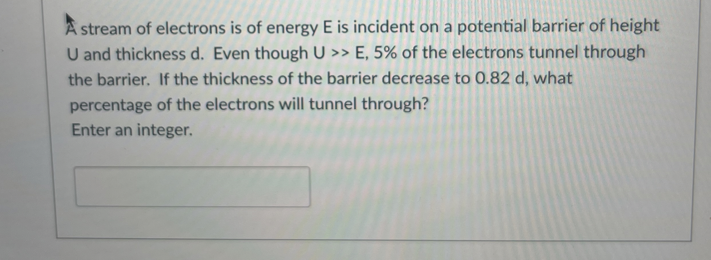 Solved by an EXPERT A stream of electrons is of energy E ﻿is incident ...
