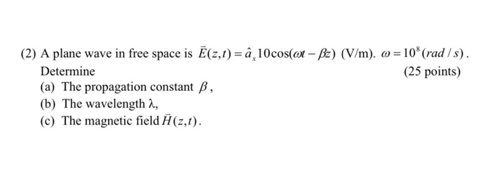 2 A Plane Wave In Free Space Is E Z T A 10 Chegg Com
