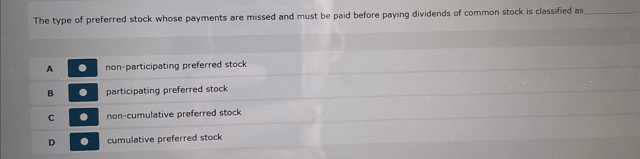 Solved The type of preferred stock whose payments are missed | Chegg.com
