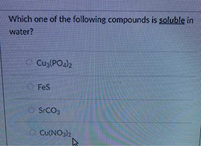 Solved Which one of the following compounds is soluble in