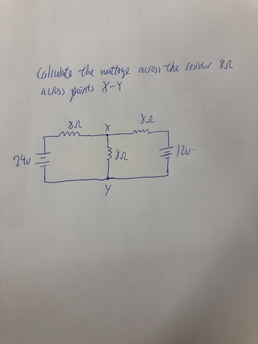 Solved Calculate The Wattage Across The Resistor & Across | Chegg.com