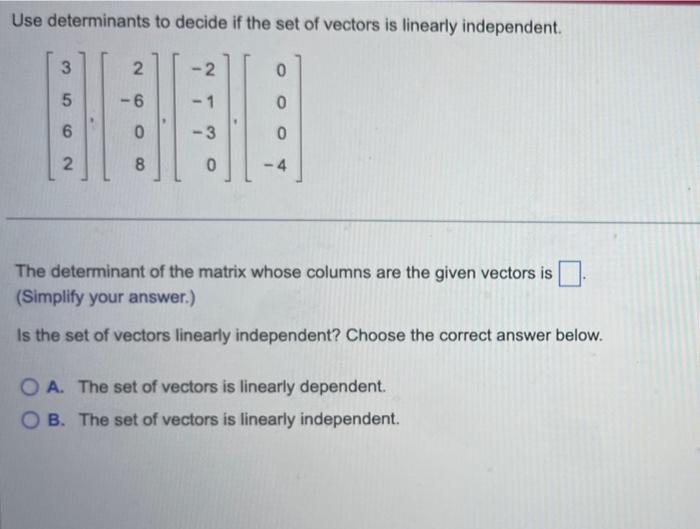 Solved Use determinants to decide if the set of vectors is | Chegg.com