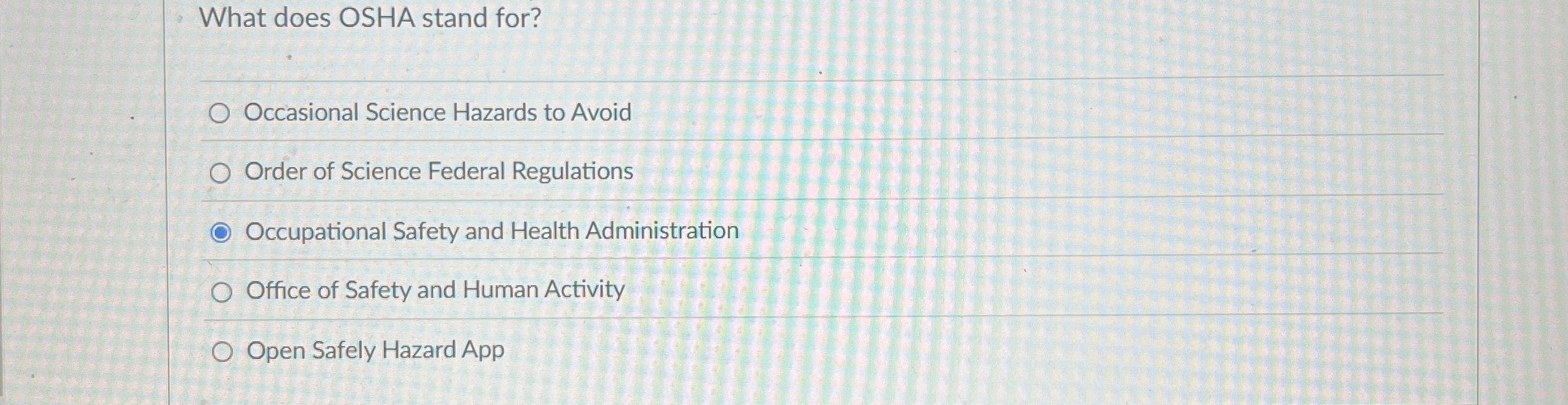 Solved What does OSHA stand for?Occasional Science Hazards