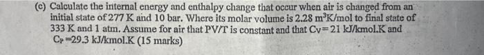 Solved (c) Calculate the internal energy and enthalpy change | Chegg.com