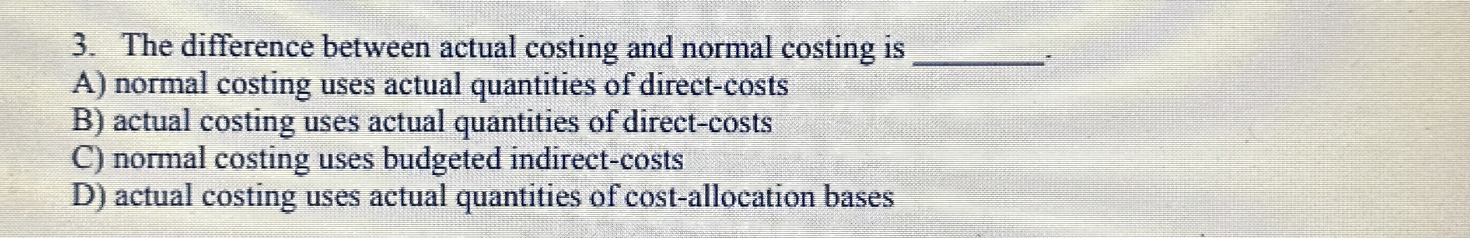Solved The difference between actual costing and normal | Chegg.com