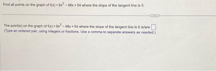 Solved Find all points on the graph of f(x)=8x2−48x+54 where | Chegg.com