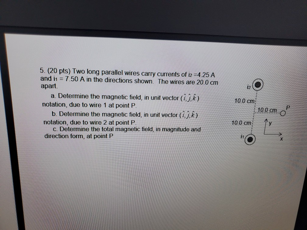 Solved 12 5. (20 Pts) Two Long Parallel Wires Carry Currents | Chegg.com