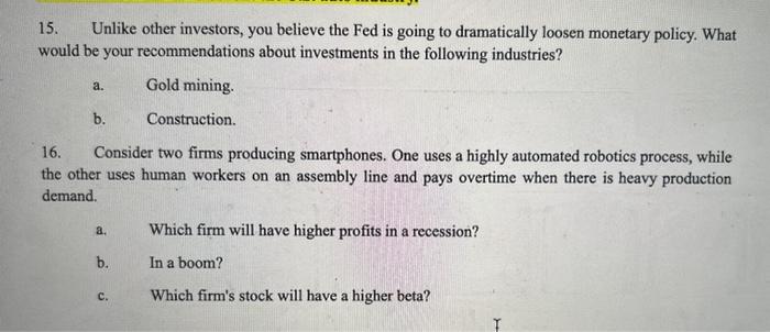 Solved 15. Unlike other investors, you believe the Fed is | Chegg.com