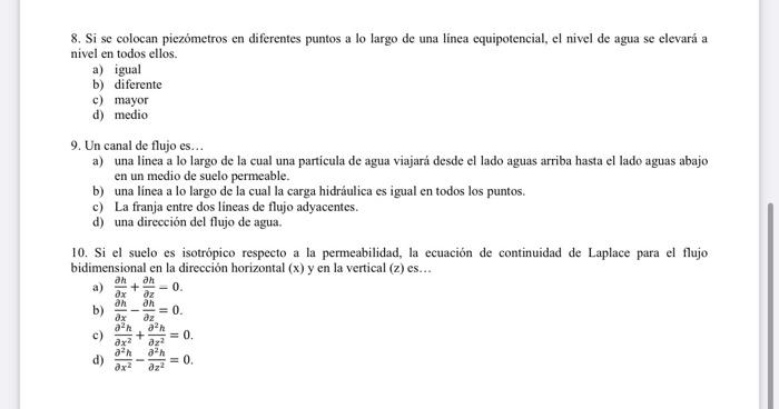 8. Si se colocan piezómetros en diferentes puntos a lo largo de una línea equipotencial, el nivel de agua se elevará a nivel