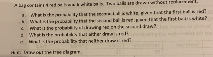 Solved A bag contains 4 red balls and 6 white balls. Two | Chegg.com
