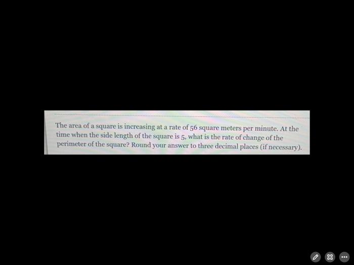 solved-the-area-of-a-square-is-increasing-at-a-rate-of-56-chegg