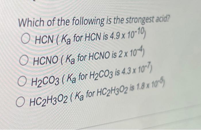 Solved Which of the following is the strongest acid? HCN ( | Chegg.com