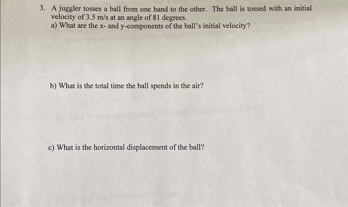 Solved 3. A juggler tosses a ball from one hand to the | Chegg.com