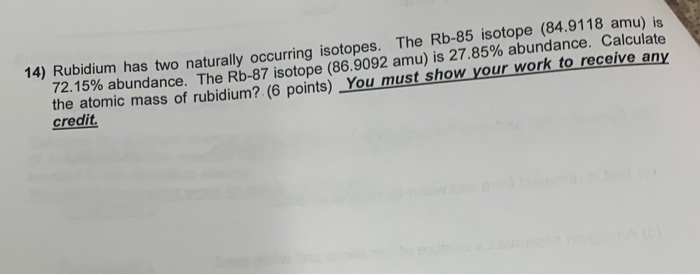 Solved 14) Rubidium has two naturally occurring isotopes. | Chegg.com