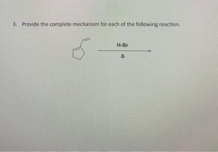 Solved 3. Provide The Complete Mechanism For Each Of The | Chegg.com