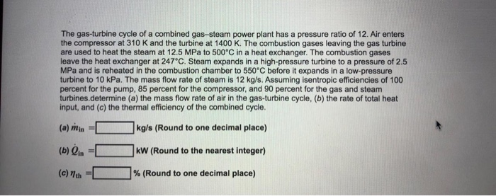Solved The gas-turbine cycle of a combined gas-steam power | Chegg.com