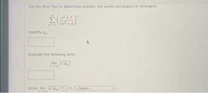 Solved Use the Root Test to determine whether the series | Chegg.com