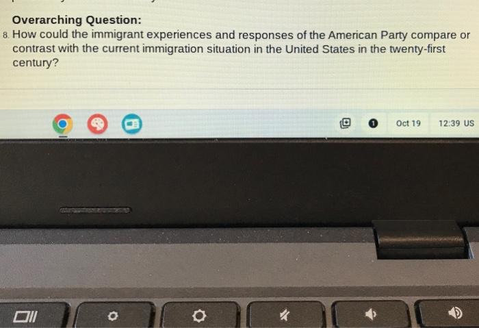 Overarching Question: 8. How could the immigrant | Chegg.com