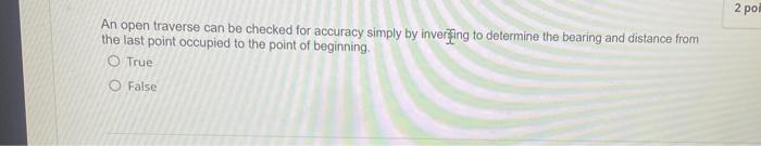 Solved An open traverse can be checked for accuracy simply | Chegg.com