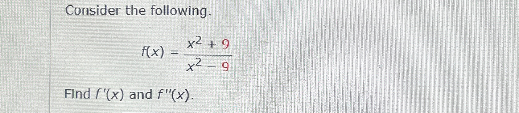 Solved Consider The Following F X X2 9x2 9find F X ﻿and