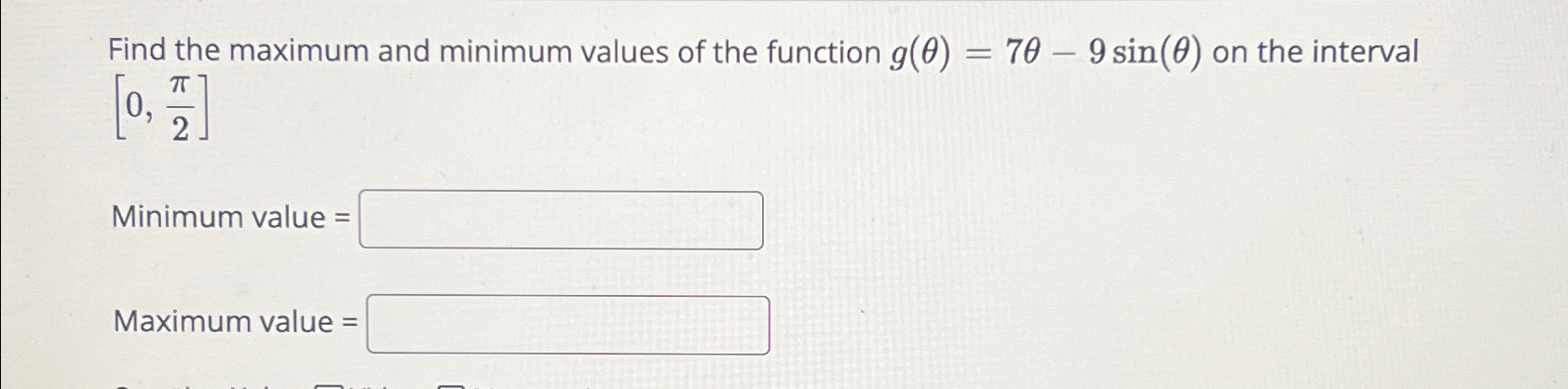 Solved Find the maximum and minimum values of the function | Chegg.com