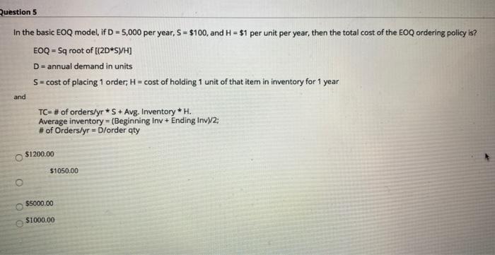 Solved Question 5 In The Basic Eoq Model If D 5 000 Pe Chegg Com