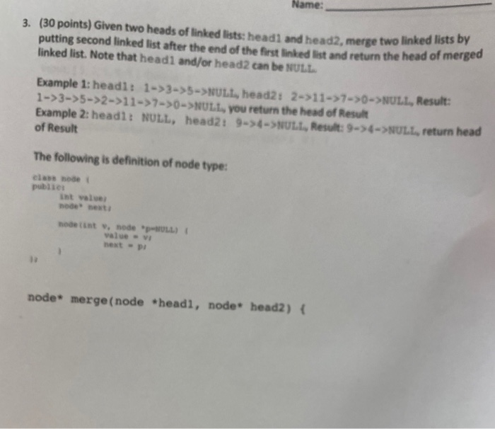 Solved Name: 3. (30 points) Given two heads of linked lists: | Chegg.com