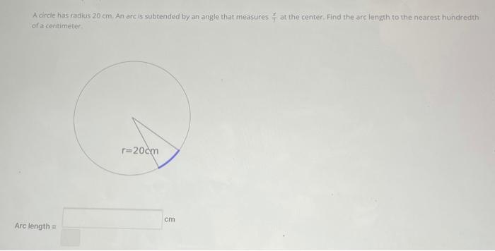 Solved A circle has radius 20 cm. An arc is subtended by an | Chegg.com