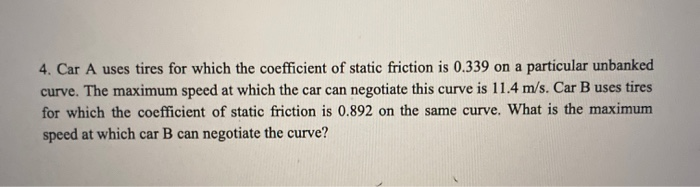 Solved 4. Car A uses tires for which the coefficient of | Chegg.com