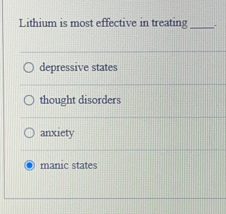 Solved Lithium is most effective in treating q, -depressive | Chegg.com