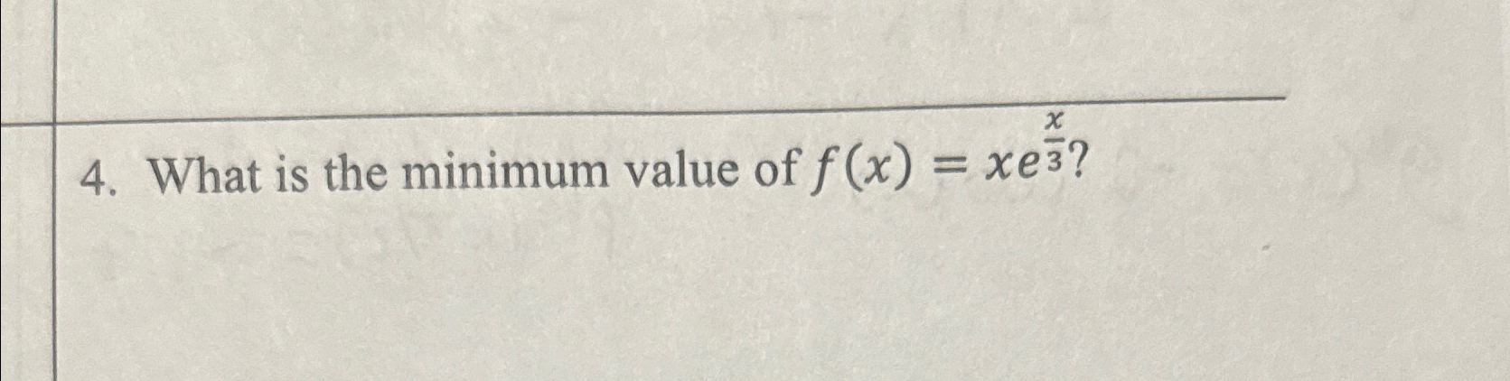 Solved What is the minimum value of f(x)=xex3 ? | Chegg.com