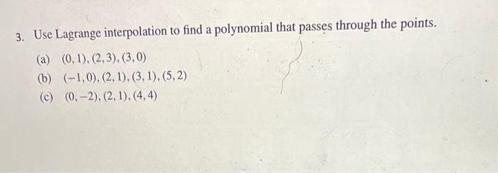 Solved 3. Use Lagrange Interpolation To Find A Polynomial | Chegg.com