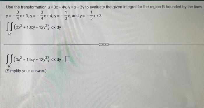 solved-use-the-transformation-u-3x-4y-v-x-3y-to-evaluate-the-chegg