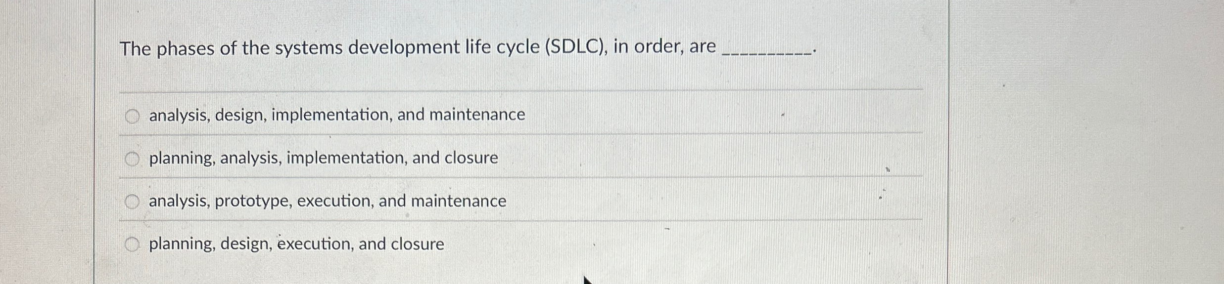 Solved The phases of the systems development life cycle