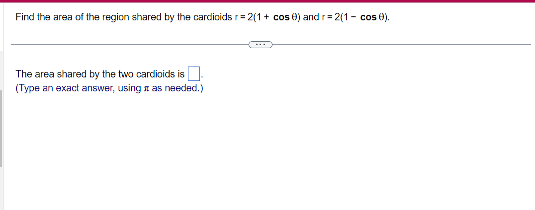 Find the area of the region shared by the cardioids | Chegg.com