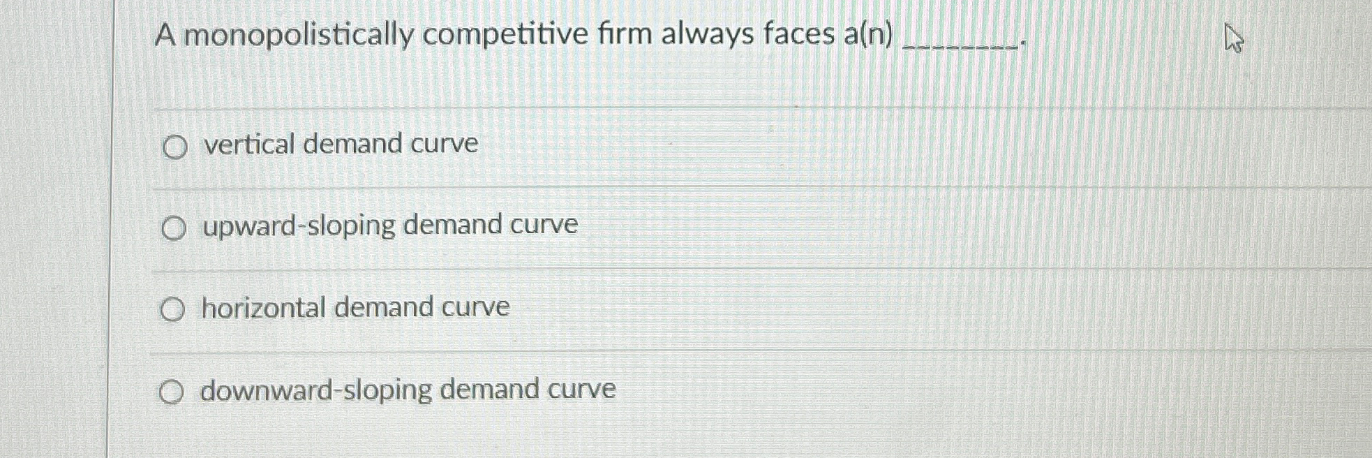 Solved A Monopolistically Competitive Firm Always Faces | Chegg.com