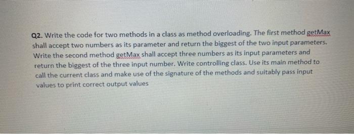 Solved Q2. Write the code for two methods in a class as | Chegg.com