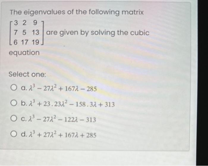 Solved The eigenvalues of the following matrix | Chegg.com
