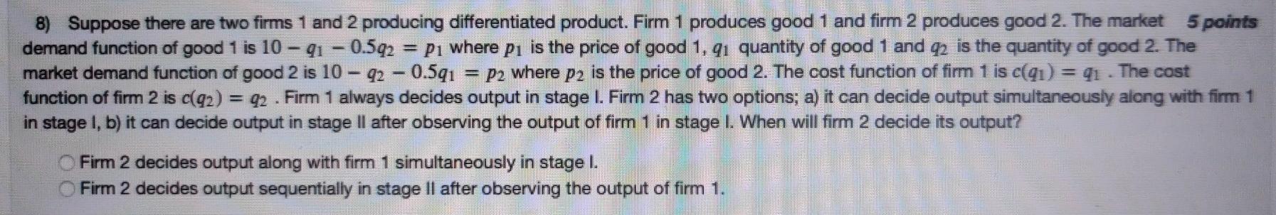 Solved 8) Suppose There Are Two Firms 1 And 2 Producing | Chegg.com